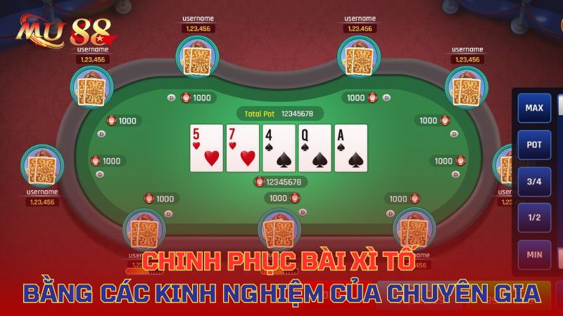 Chinh phục bài xì tố bằng các kinh nghiệm của chuyên gia