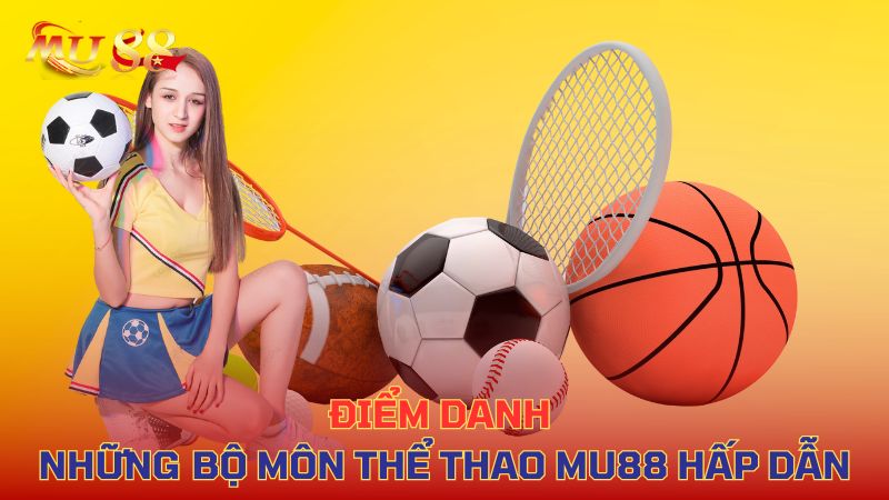 Điểm danh những bộ môn thể thao hấp dẫn