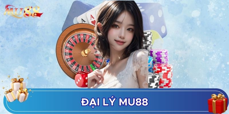 Đại lý MU88 là mô hình kiếm tiền đặc biệt