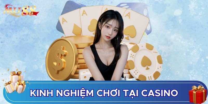 Kinh nghiệm chơi tại casino