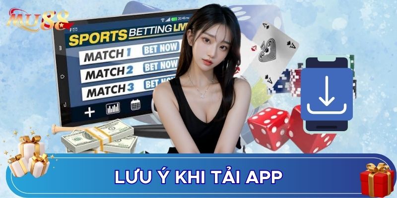 Lưu ý khi tải app