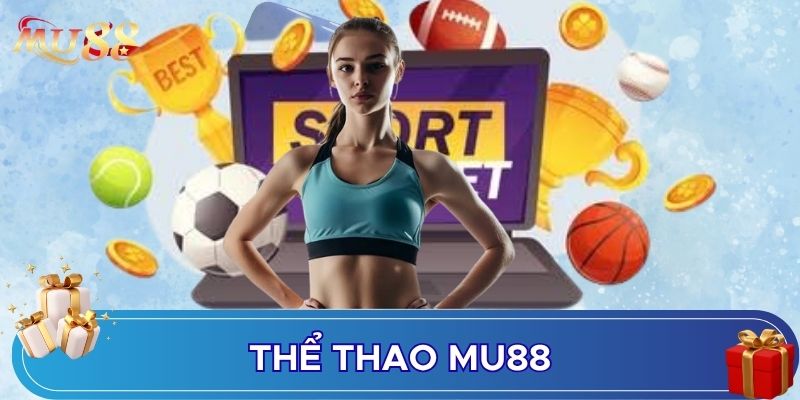 Thể thao MU88 đặc biệt thú vị