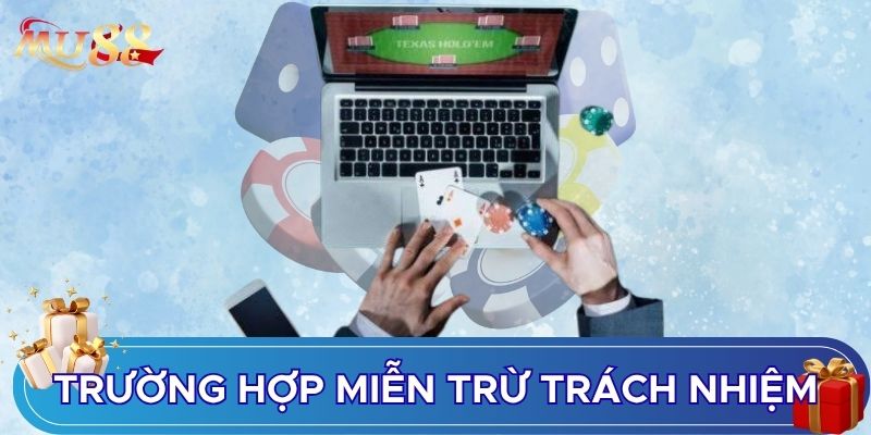 Trường hợp miễn trừ trách nhiệm