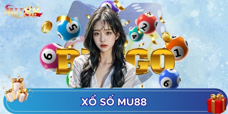 Xổ số MU88 là sảnh game đỉnh cao